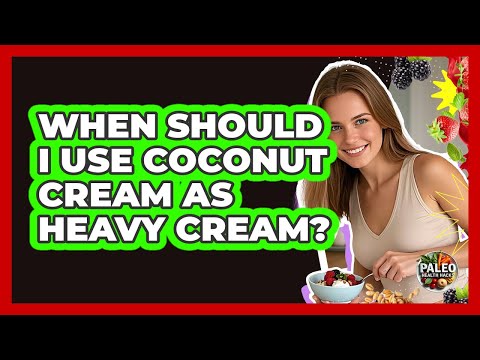 When Should I Use Coconut Cream As Heavy Cream?