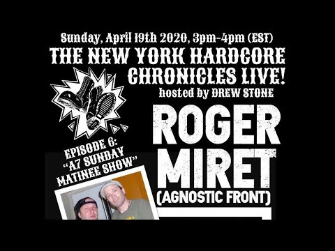 The New York Hardcore Chronicles LIVE! Episode #6 w/ Roger Miret (Agnostic Front)