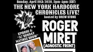 The New York Hardcore Chronicles LIVE! Episode #6 w/ Roger Miret (Agnostic Front)
