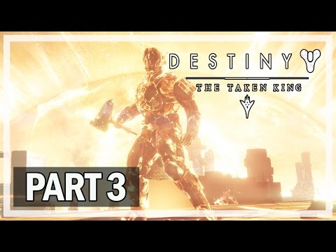Destiny The Taken King Gameplay Walkthrough Part 3 Sunbreaker Let's Play