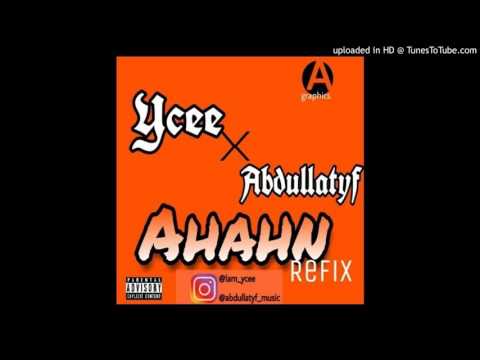 Abdullatyf ft. Ycee - Ahahn refix (Official Audio)
