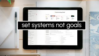 How To Set Systems Instead Of Goals. A system that will change your life