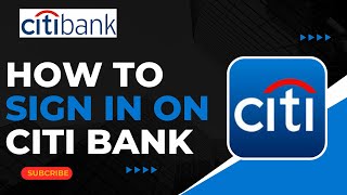How To Sign in on Citi Bank