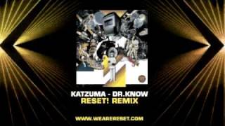 Katzuma - Dr Know - Reset! RMX