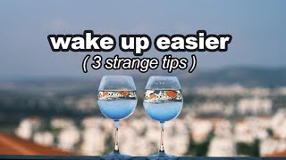 Want to wake up early? 3 Unusual Tips that Work.