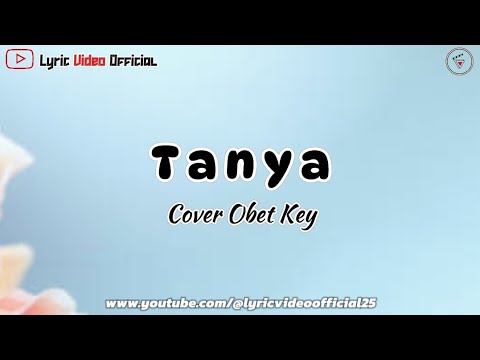 Tanya - Cover By Obet Key || Lirik Lagu