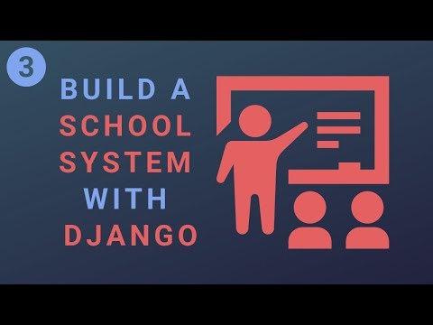 Build a School System with the Django Rest Framework and React - Part 3