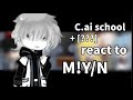 C Ai School React To M Y N Gacha Club Warning Angst C Ai Bots React