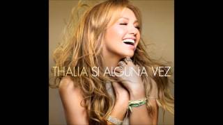 Thalía - Si Alguna Vez