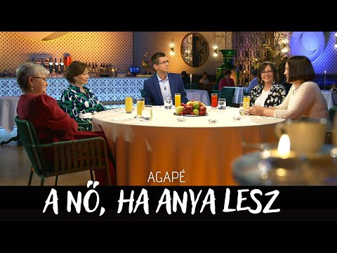 AGAPÉ - A nő, ha anya lesz (18. adás)