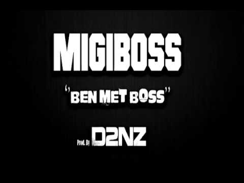Migiboss - Ben met BOSS prod by. D2NZ (MigiBoss Verse)