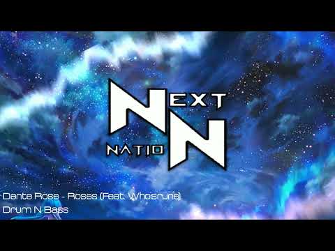 [Drum N Bass] Dante Rose - Roses (Feat. Whoisrune)