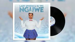Download lagu Lady Sphesh & Dj TPZ - Nguwe [Audio] mp3