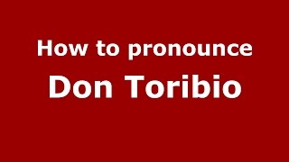 How to pronounce Don Toribio