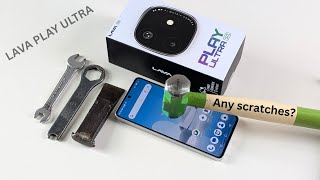 Lava Play Ultra 5g Scratch test