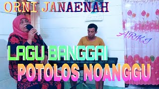 Download lagu LAGU BANGGAI POTOLOS NOANGGU ORNI JANAENAH mp3