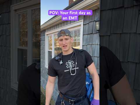 POV: Your first day as an EMT
