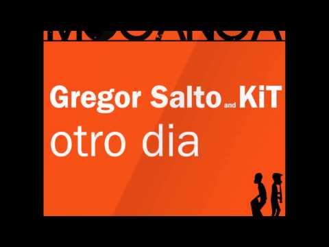 Gregor Salto and KiT - Otro Dia (Tambutronic Mix)