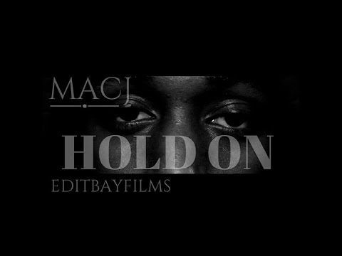 MAC J - HOLD ON (OFFICIAL VIDEO)