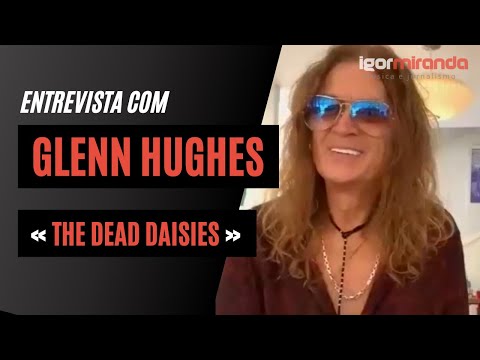 GLENN HUGHES (THE DEAD DAISIES) - Entrevista por Igor Miranda