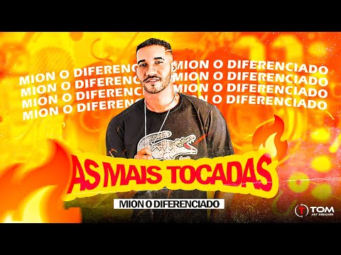 AS MAIS TOCADAS - MION O DIFERENCIADO