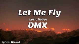 DMX - Let Me Fly 2022( Lyrics Video )