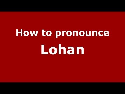 How to pronounce Lohan