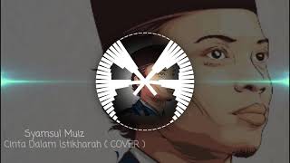 Download lagu Syamsul Muiz - Cinta Dalam Istikharah (COVER) mp3