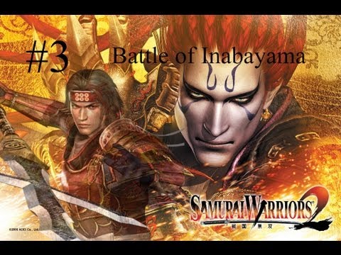 Samurai Warriors 2 Episode 3 - Battle of Inabayama
