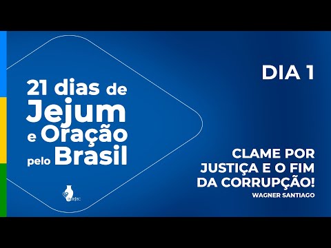 DIA 1 -  21 DIAS DE JEJUM E ORAÇÃO PELO BRASIL - WAGNER SANTIAGO - INSEJEC