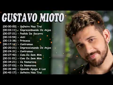 Top 10 músicas sertanejo romântico – Greatest hits Gustavo Mioto álbum completo