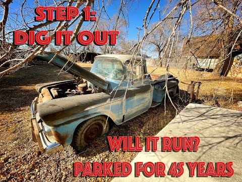 1958 Chevrolet Apache - Has not run in 45 years - Part 1 - Digging it out