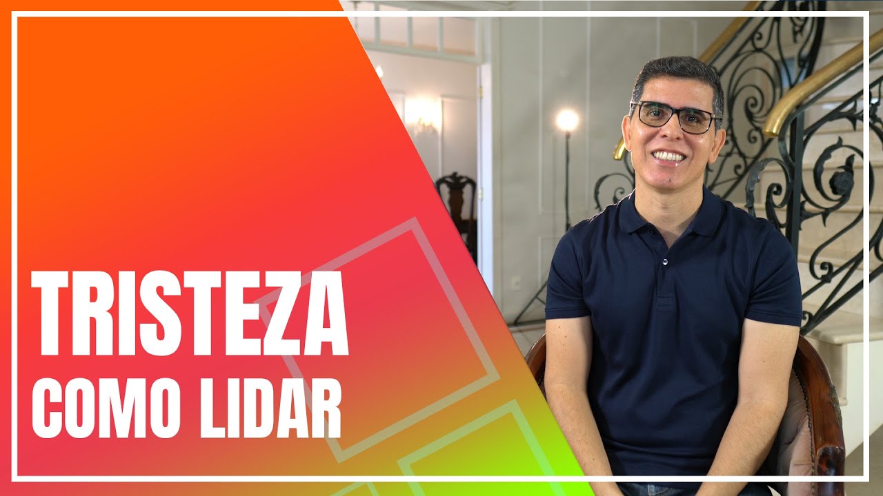 Tristeza - Como Lidar