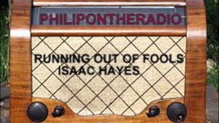 RUNNING OUT OF FOOLS - ISAAC HAYES