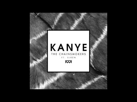 kanye (Nezdeck Remix)  -  The Chainsmokers ft. Siren