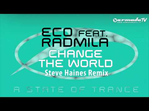 Eco feat.  Radmila - Change The World (Steve Haines Remix)