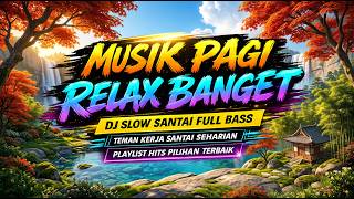 Download lagu DJ SLOW TERBARU 2026 ENAK DIDENGAR PAGI HARI 🔥DJ SANTAI BUAT KERJA & SANTAI | MUSIK VIRAL TIKTOK mp3 Download lagu DJ SLOW TERBARU 2026 ENAK DIDENGAR PAGI HARI 🔥DJ SANTAI BUAT KERJA & SANTAI | MUSIK VIRAL TIKTOK mp3