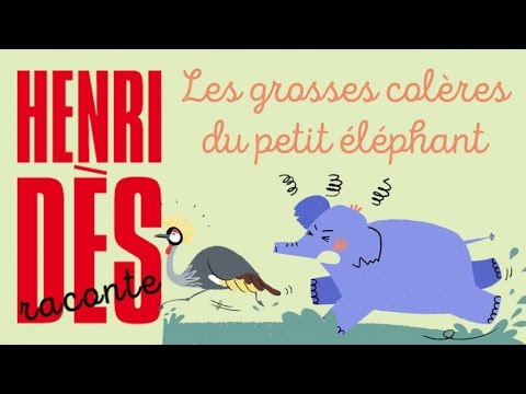 Henri Dès raconte - Les grosses colères du petit éléphant - histoire pour enfants