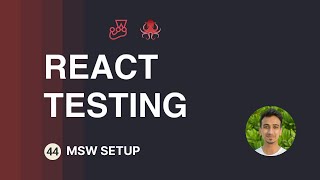 React Testing Tutorial - 44 - MSW Setup