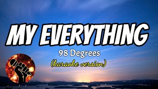 MY EVERYTHING - 98 DEGREES (karaoke version)