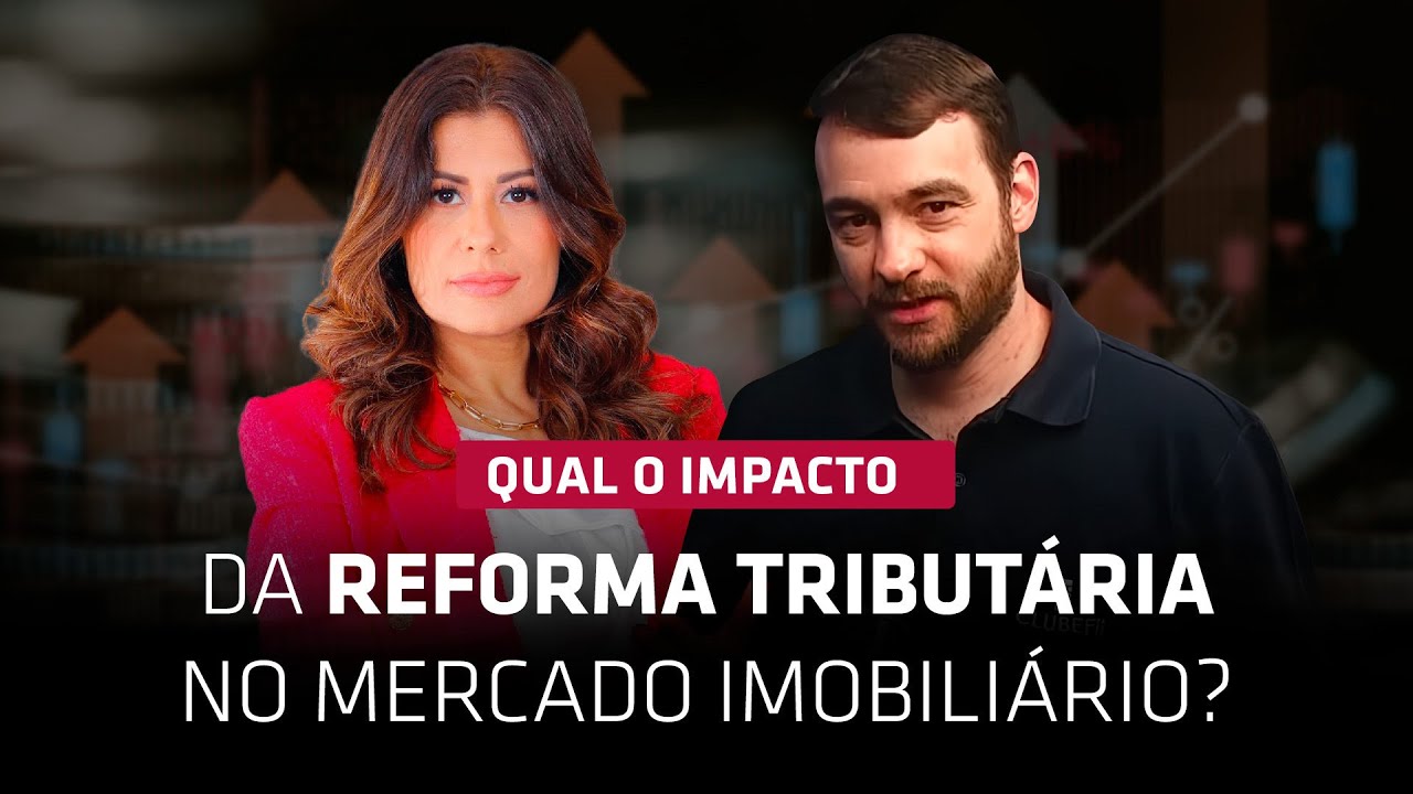 Qual o impacto da REFORMA TRIBUTÁRIA no mercado imobiliário?