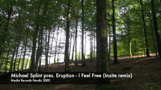 Michael Splint presenting Eruption - I feel free (Inzite remix)