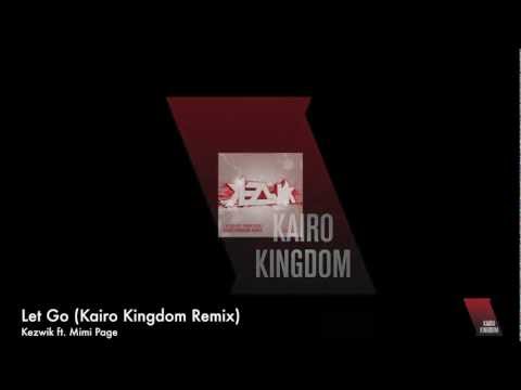 Kezwik ft. Mimi Page - Let Go (Kairo Kingdom Remix)