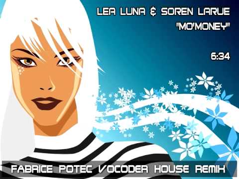 Lea Luna & Soren LaRue - Mo'Money - FABRICE POTEC REMIX