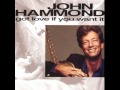John Hammond - Got Love If You Want It