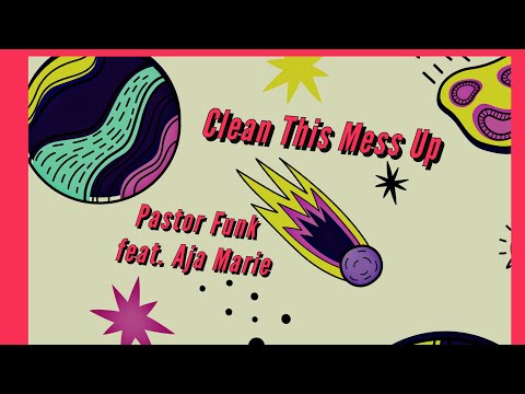 Clean This Mess Up-Pastor Funk feat. Aja Marie
