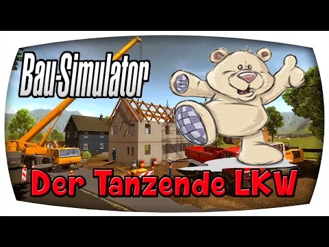 Der Tanzende LKW #12 ♛ BAU SIMULATOR 2015 ♛ Let's Play Bau Simulator 2015