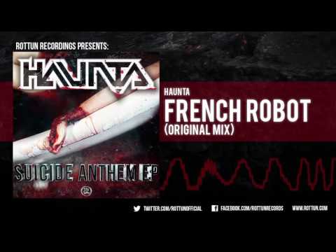 Haunta - "French Robot" (Original Mix) [Rottun Official Full Stream]