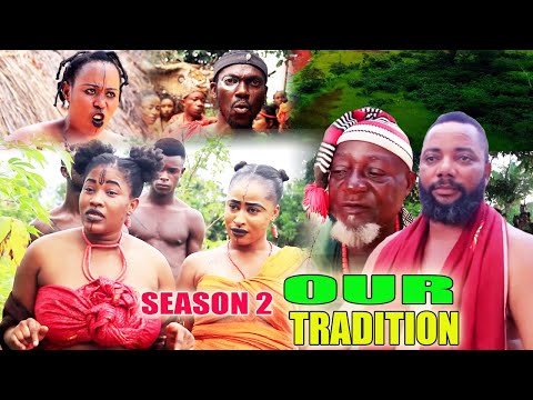 OUR TRADITION SEASON 2 - (NEW HIT MOVIE)2020 LATEST NIGERIAN NOLLYWOOD MOVIE