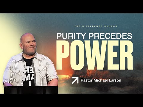 Purity Precedes Power | Here Am I